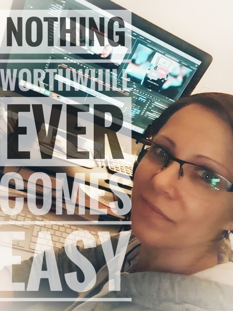 106/365 – Nothing worthwhile ever comes easy